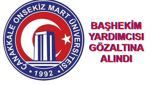 Başhekim Yardımcısı Görevi Başındayken Gözaltına Alındı!