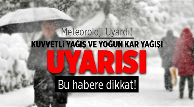 METEOROLOJİ UYARIYOR... KUVVETLİ YAĞIŞ ve KAR YAĞIŞI GELİYOR