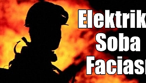Biga'da Elektirikli Soba Faciası