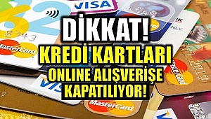 Dikkat: Tüm Kredi Kartları İnternetten Alışverişe Kapatılıyor!