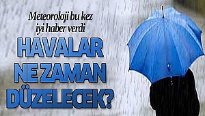 Meteorolojiden Müjde...