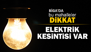 Pazar Günü Biga'da Elektirik Kesintisi