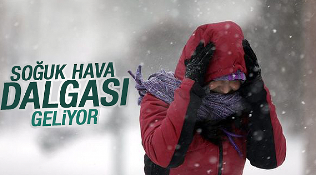 Soğuk hava dalgası geliyor!