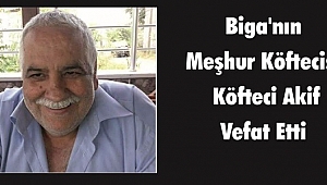 Köfteci Akif ( Akif Canbaz) vefat etti