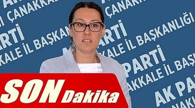 Ak Parti Çanakkale İl Başkanı Yeşim Karadağ İstifa Etti