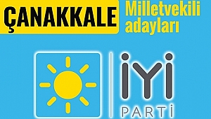 İYİ Parti'nin Çanakkale Milletvekili Aday Listesi Belli Oldu