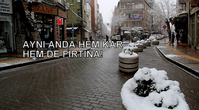 AYNI ANDA HEM KAR HEM DE FIRTINA!