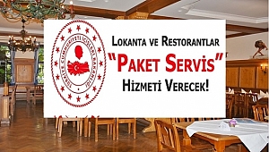  Lokanta ve restoranlar sadece 'paket servis' hizmeti verecek