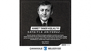 BAŞKAN GÖKHAN'IN AHMET TANER KIŞLALI'YI ANMA MESAJI