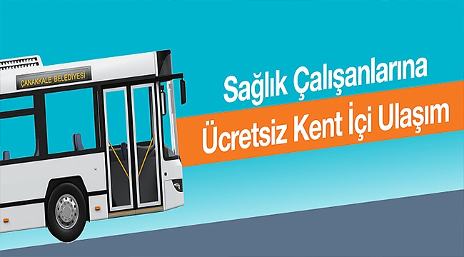 SAĞLIK ÇALIŞANLARINA ÜCRETSİZ KENT İÇİ ULAŞIM