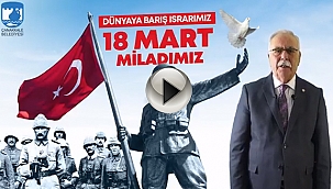 BAŞKAN GÖKHAN'IN 18 MART KONUŞMASI