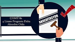 ÇOMÜ'DE 4 LİSANS PROGRAMI DAHA AKREDİTE OLDU