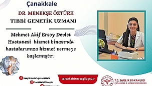 ÇANAKKALE'YE TIBBI GENETİK UZMANI