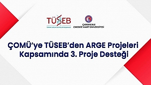 ÇOMÜ'YE TÜSEB'DEN ARGE PROJELERİ KAPSAMINDA 3.ÜNCÜ PROJE DESTEĞİ