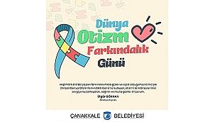 BAŞKAN GÖKHAN'IN 2 NİSAN DÜNYA OTİZM FARKINDALIK GÜNÜ MESAJI