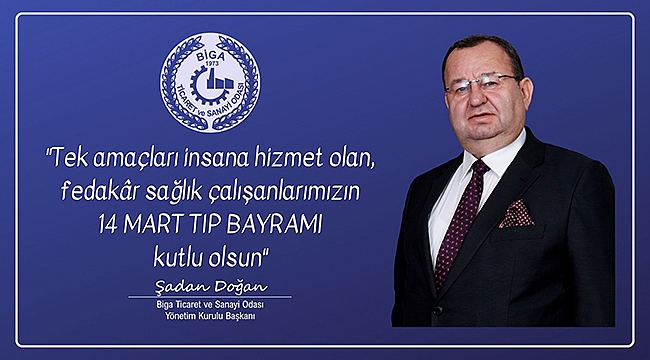 BİGA TSO BAŞKANI ŞADAN DOĞAN'DAN TIP BAYRAMI MESAJI