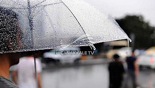 ÇANAKKALE'DE BUGÜN SAĞANAK YAĞIŞ BEKLENİYOR