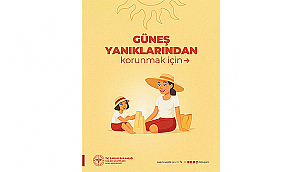 GÜNEŞ YANIKLARINA DİKKAT!