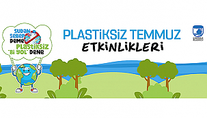PLASTİKSİZ TEMMUZ ETKİNLİKLERİNDE BULUŞALIM