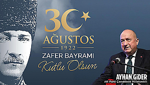 AK PARTİ ÇANAKKALE MİLLETVEKİLİ AYHAN GİDER'İN 30 AĞUSTOS ZAFER BAYRAMI MESAJI