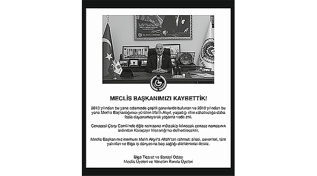 BİGA TSO MECLİS BAŞKANI MELİH AKYIL HAYATINI KAYBETTİ