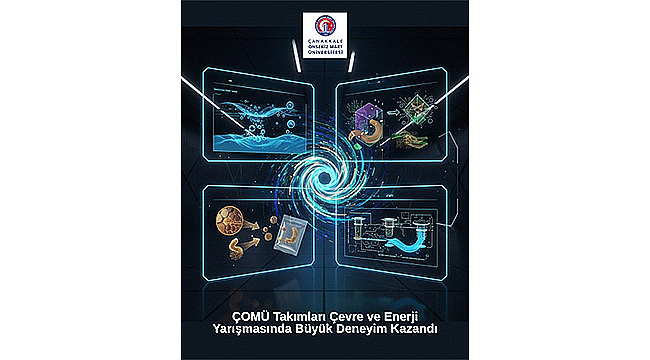 ÇOMÜ TAKIMLARI ÇEVRE VE ENERJİ YARIŞMASINDA BÜYÜK DENEYİM KAZANDI