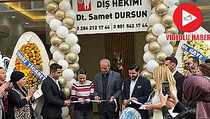 SAMET DURSUN DİŞ KLİNİĞİ ÇANAKKALE'DE HİZMETE AÇILDI