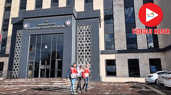 ÇANAKKALE'DE HIRSIZLIK OLAYI ÇÖZÜLÜYOR: ŞÜPHELİ TUTUKLANDI