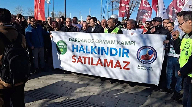 LEVENT GÜRBÜZ: DARDANOS ORMAN KAMPI HALKINDIR, SATILAMAZ