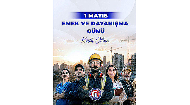 REKTÖR ERENOĞLU'NUN 1 MAYIS KUTLAMA MESAJI