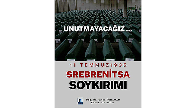  SREBRENİTSA SOYKIRIMI'NIN 31.YILINDA UNUTULMADILAR