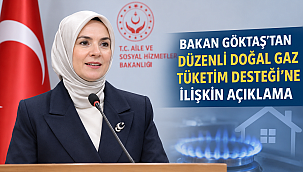 BAKAN GÖKTAŞ'TAN DÜZENLİ DOĞAL GAZ TÜKETİM DESTEĞİ'NE İLİŞKİN AÇIKLAMA