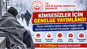 AİLE VE SOSYAL HİZMETLER BAKANLIĞINDAN KİMSESİZLER İÇİN GENELGE